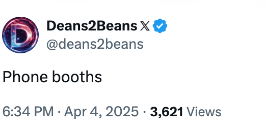 Tweet de @Deans2beans Leia: "Barracas de telefone," Foi publicado em 4 de abril de 2025, com 3621 visualizações